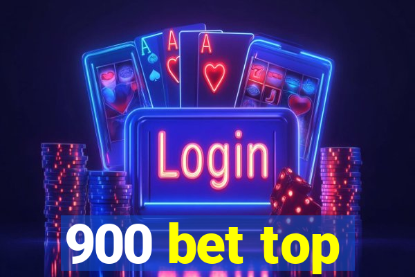 900 bet top